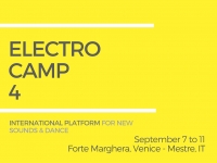 Electro Camp – International Platform for New Sounds and Dance, a Forte Marghera dal 7 all'11 settembre